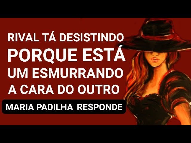 Read more about the article 🤫 [ RIVAL TÁ DESISTINDO ] porque está um ESMURRANDO A CARA DO OUTRO ((( MARIA PADILHA RESPONDE )))