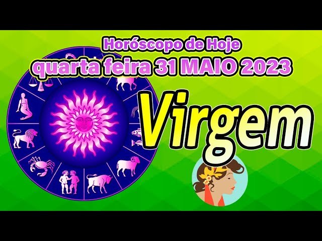 Read more about the article ESTE DIA SERÁ MARAVILHOSO🤩 🥳Horóscopo do dia VIRGEM 31 de Maio 2023 🟢 Horóscopo de hoje VIRGEM 🟢