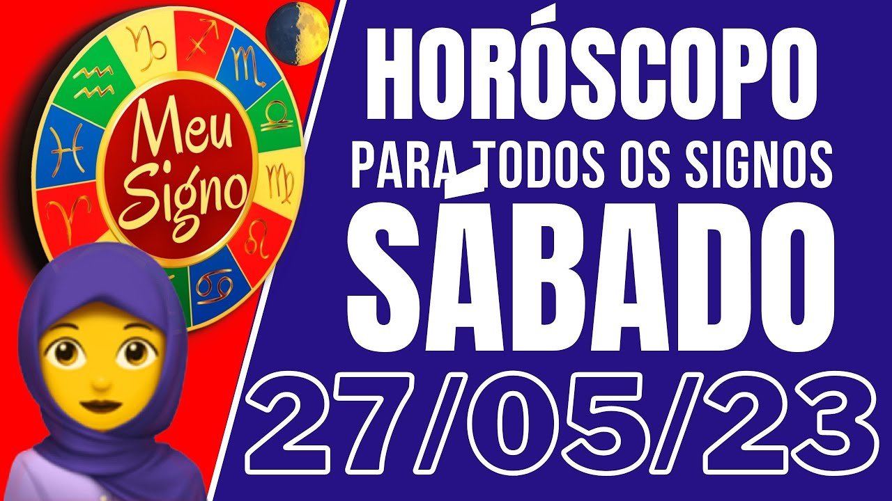 Read more about the article Horóscopo do Dia de hoje Sábado 27 maio de 2023 Previsão para todos os Signos