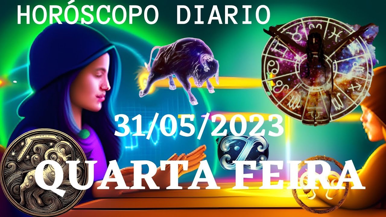 Read more about the article HORÓSCOPO DO DIA QUARTA FEIRA DIA 31/05/23 – PREVISÕES PARA TODOS OS SIGNOS#TOURO#ARIES#LEÃO#CANCER