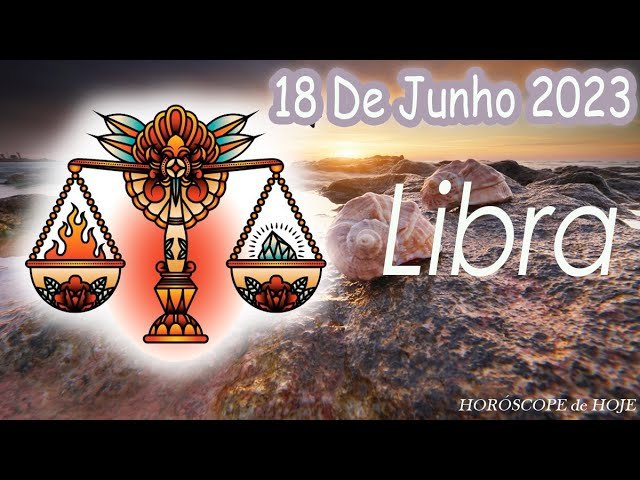 Read more about the article 🥳A FELICIDADE VAI CHEGAR🥳🔮Horóscopo do dia LIBRA 18 de Junho 2023 🟢 Horóscopo de hoje LIBRA