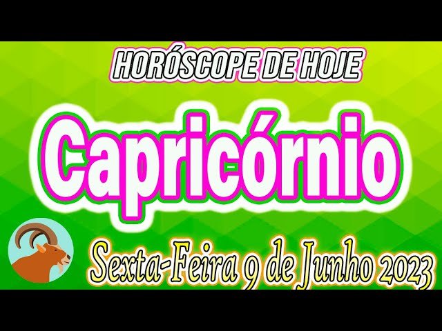 Read more about the article 🤑Esta é a sua sorte hoje🤑🔮Horóscopo do dia CAPRICÓRNIO 9 de Junho 2023🟢Horóscopo de hoje CAPRICÓRNIO