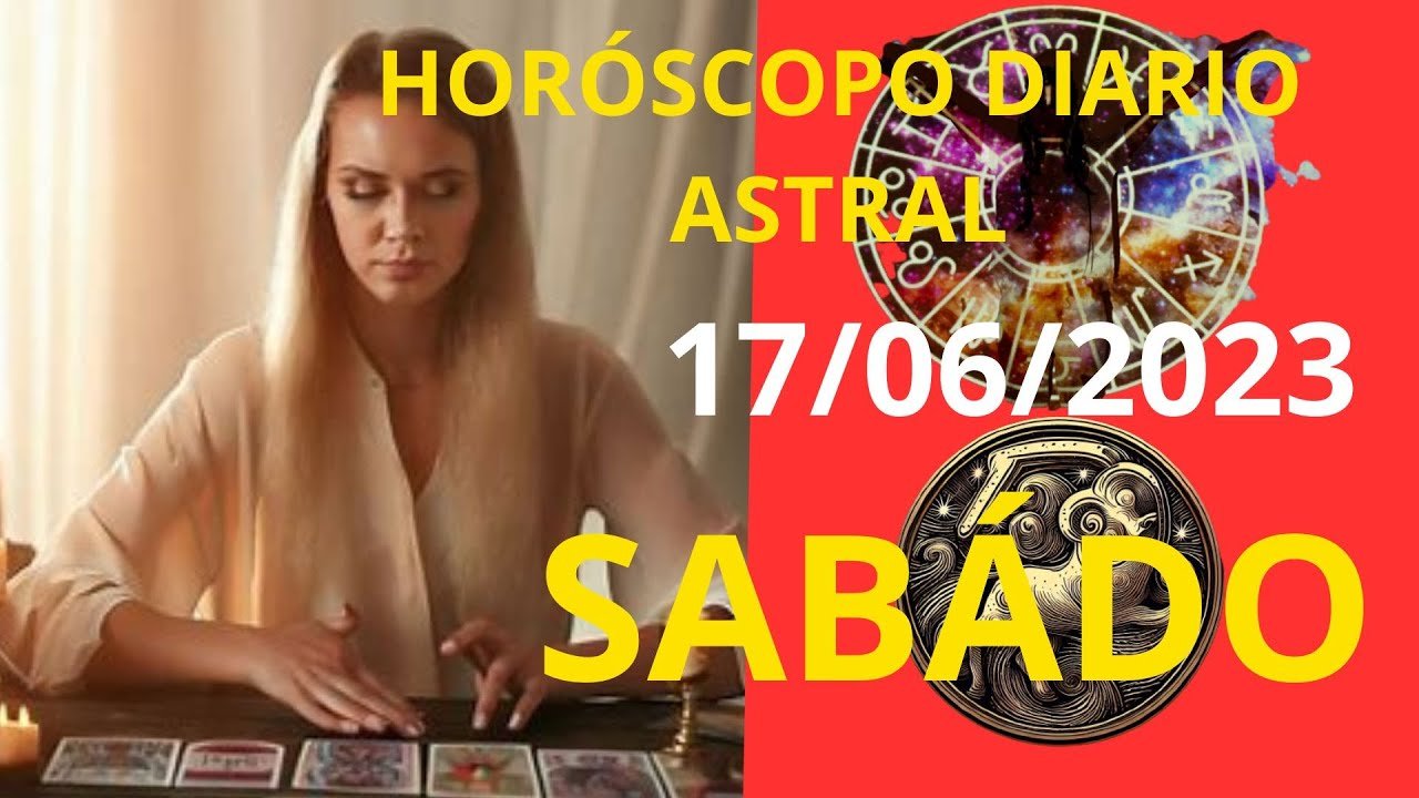 Read more about the article HORÓSCOPO DO DIA ASTRAL SABÁDO DIA17/06/23 – PREVISÕES PARA TODOS OS SIGNOS#TOURO#ARIES#LEÃO#CANCER