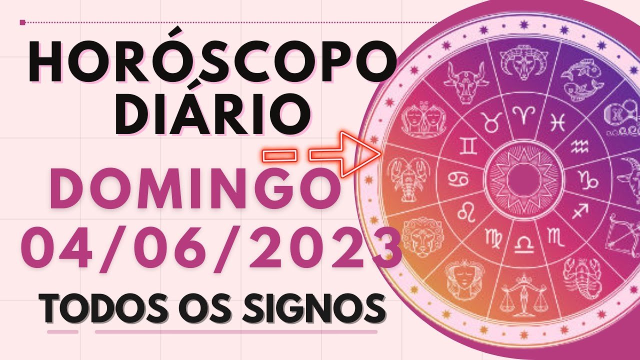 Read more about the article HORÓSCOPO DO DIA DE HOJE DOMINGO 04 JUNHO DE 2023 PREVISÃO PARA TODOS OS SIGNOS. DIA 04/05/23