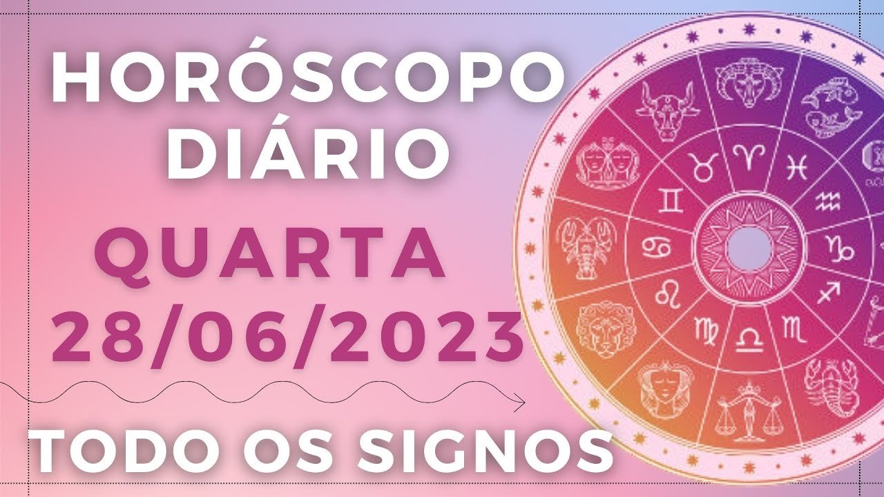 Read more about the article HORÓSCOPO DO DIA DE HOJE  QUARTA 28 JUNHO DE 2023 PREVISÃO PARA TODOS OS SIGNOS. DIA 28/05/23