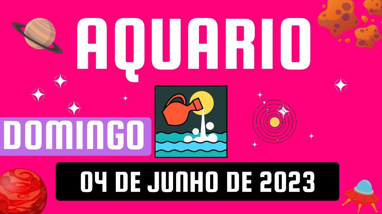 Read more about the article HOROSCOPO DO DIA | DOMINGO 04 DE JUNHO DE 2023 | SIGNO DE AQUARIO