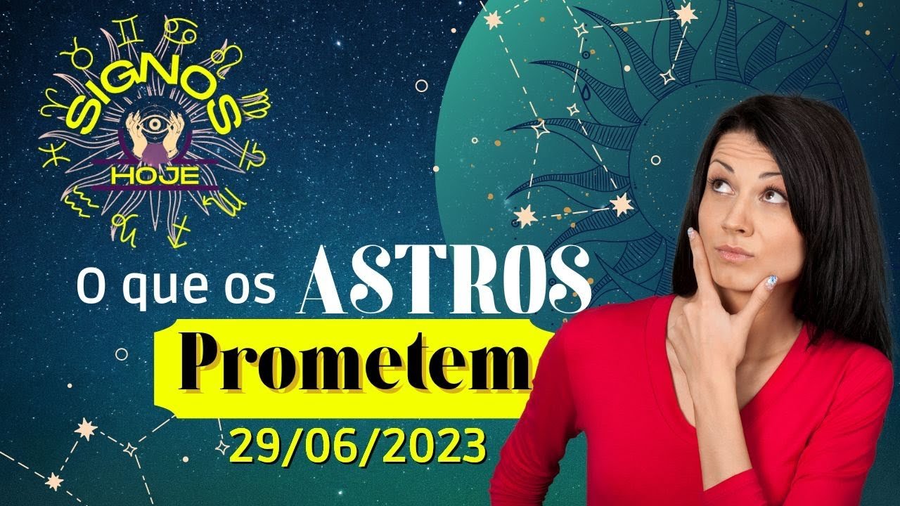 Read more about the article SIGNOS DO DIA DE HOJE-HORÓSCOPO DO DIA 29 JUNHO DE 2023 PREVISÃO PARA TODOS OS SIGNOS #signoshoje