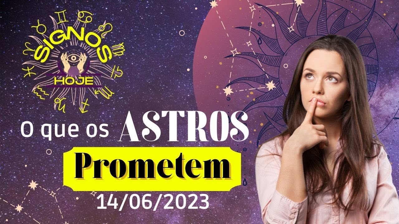 Read more about the article SIGNOS DO DIA DE HOJE-HORÓSCOPO DO DIA 14 JUNHO DE 2023 PREVISÃO PARA TODOS OS SIGNOS #signoshoje