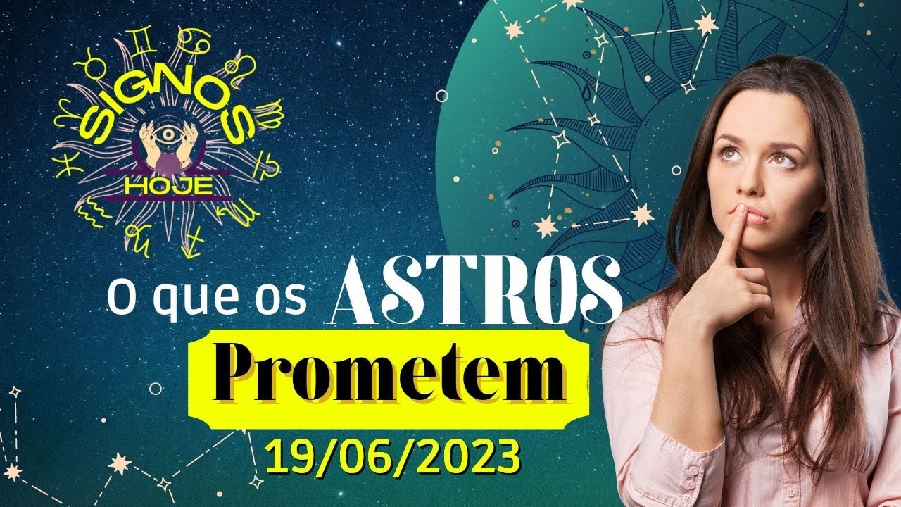 Read more about the article SIGNOS DO DIA DE HOJE-HORÓSCOPO DO DIA 19 JUNHO DE 2023 PREVISÃO PARA TODOS OS SIGNOS #signoshoje