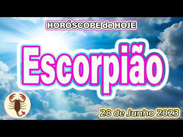 Read more about the article 🤩UMA HERANÇA CHEGA🤩🔮Horóscopo do dia Escorpião 28 de Junho 2023 🟢 Horóscopo de hoje Escorpião 🟢