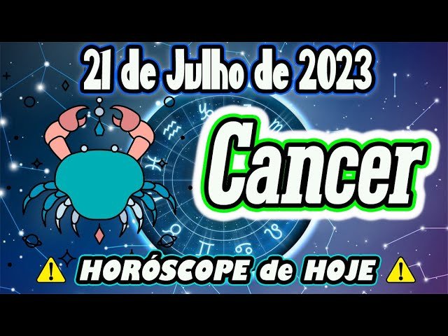 Read more about the article 😨CUIDADO COM ISSO😨🔮Horóscopo do dia Câncer 21 de JULHO 2023 🟢 Horóscopo de hoje CÂNCER 🟢