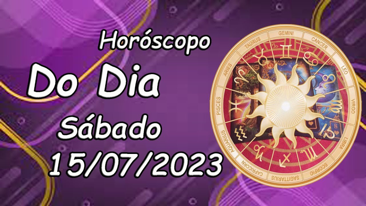 Read more about the article Horóscopo Do Dia –  SIGNOS  -SÁBADO  – 15/07//2023