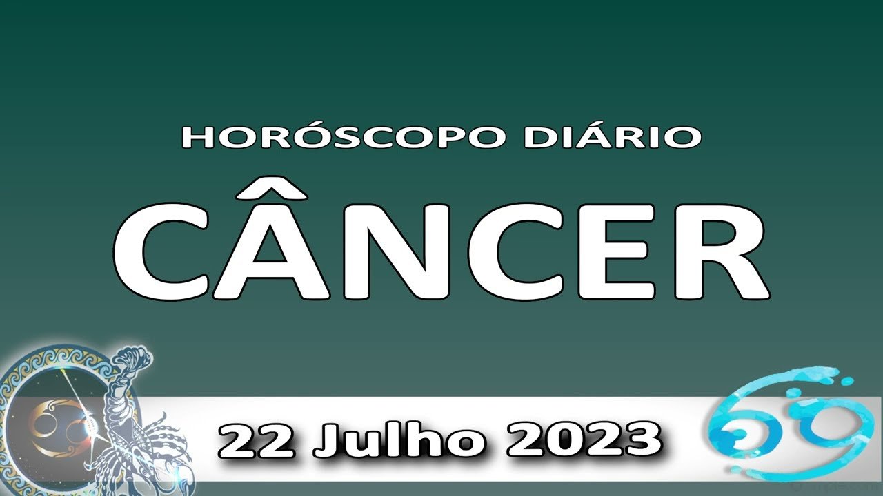 Read more about the article Horoscopo do dia CÂNCER 22 Julho 2023