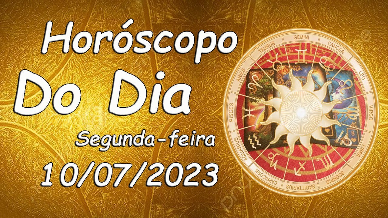 Read more about the article Horóscopo Do Dia –  SIGNOS –  Segunda-feira  – 10/07//2023