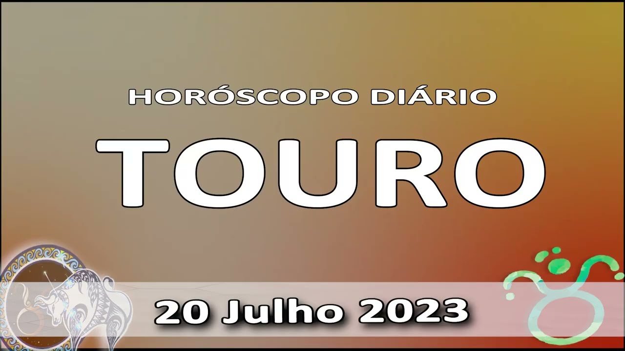 Read more about the article Horoscopo do dia TOURO 20 Julho 2023