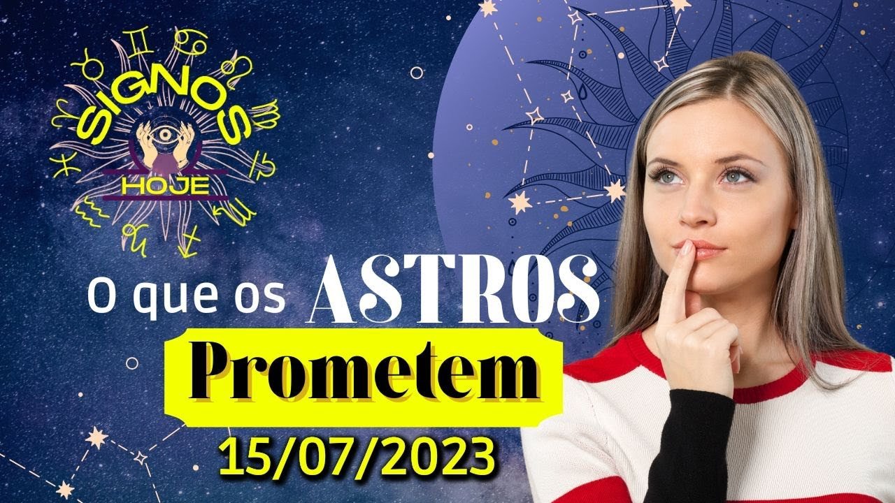 Read more about the article SIGNOS DO DIA DE HOJE-HORÓSCOPO DO DIA 15 JULHO DE 2023 PREVISÃO PARA TODOS OS SIGNOS #signoshoje