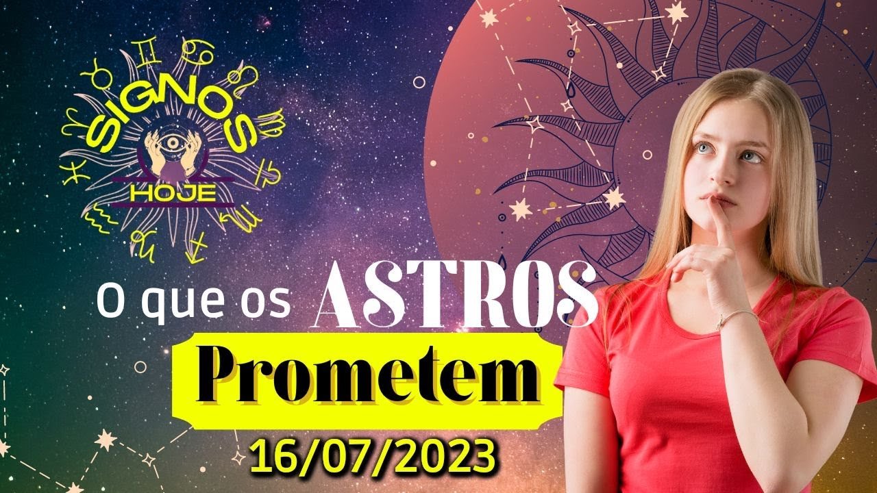 Read more about the article SIGNOS DO DIA DE HOJE-HORÓSCOPO DO DIA 16 JULHO DE 2023 PREVISÃO PARA TODOS OS SIGNOS #signoshoje