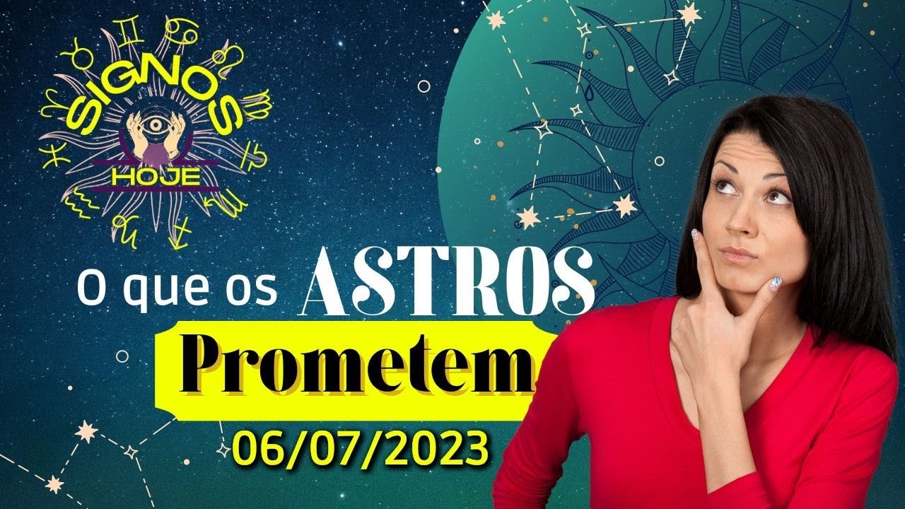 Read more about the article SIGNOS DO DIA DE HOJE-HORÓSCOPO DO DIA 06 JULHO DE 2023 PREVISÃO PARA TODOS OS SIGNOS #signoshoje